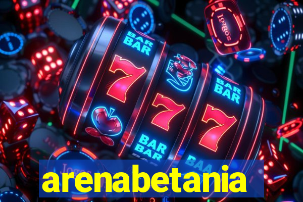 arenabetania