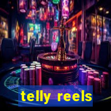 telly reels