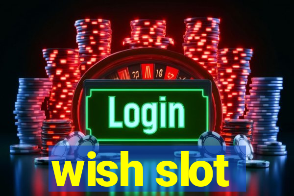 wish slot