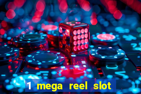 1 mega reel slot free play