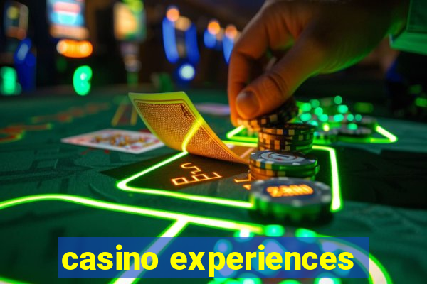 casino experiences