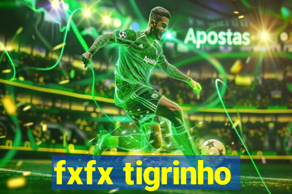 fxfx tigrinho