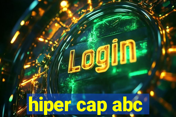 hiper cap abc