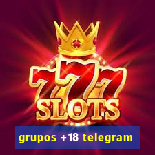 grupos +18 telegram