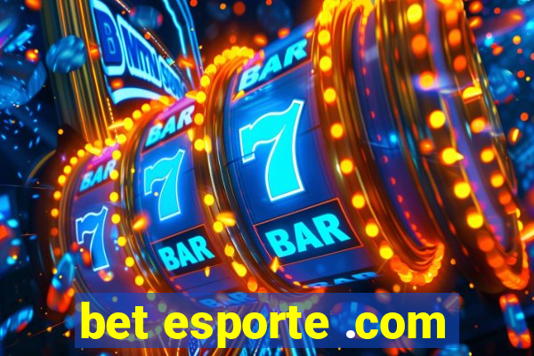 bet esporte .com