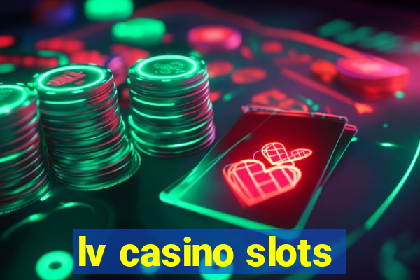 lv casino slots