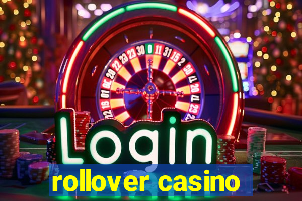 rollover casino