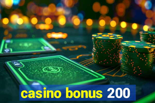 casino bonus 200