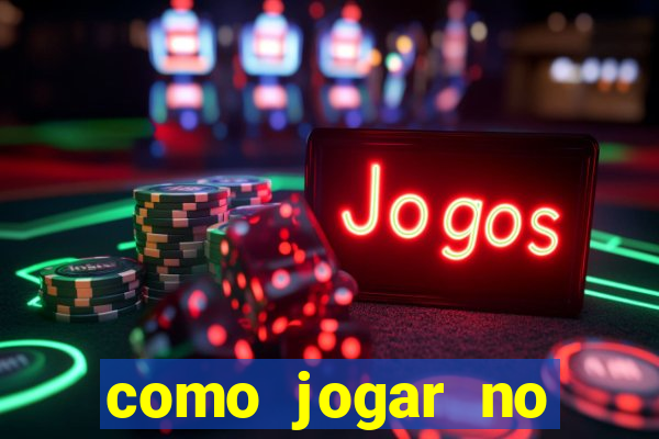 como jogar no tigre e ganhar dinheiro