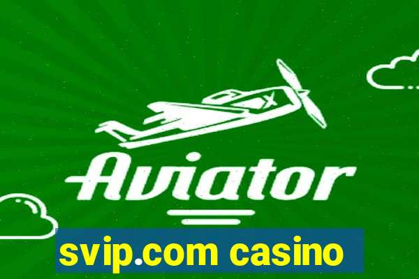 svip.com casino