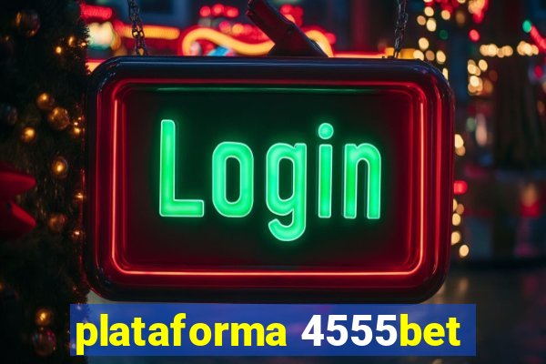 plataforma 4555bet