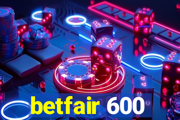 betfair 600