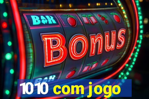 1010 com jogo