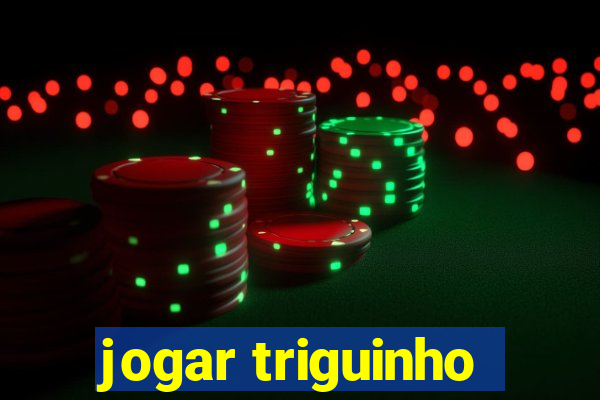 jogar triguinho