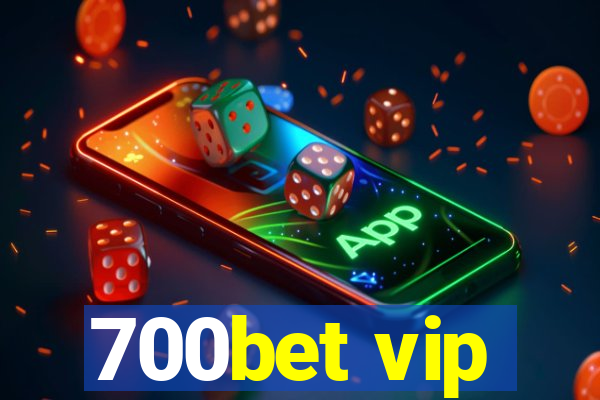 700bet vip