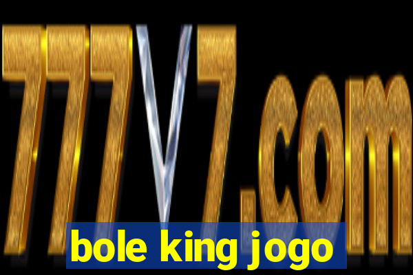 bole king jogo