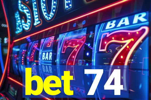 bet 74