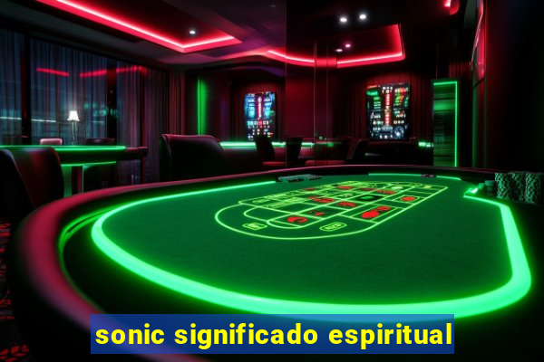 sonic significado espiritual