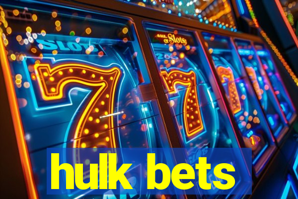 hulk bets