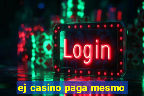 ej casino paga mesmo