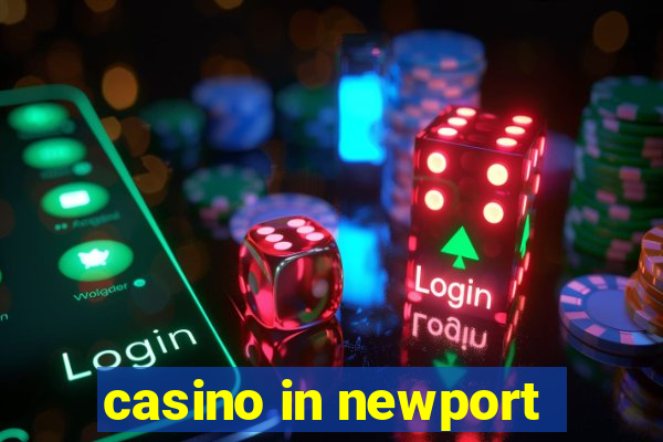 casino in newport