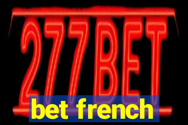 bet french