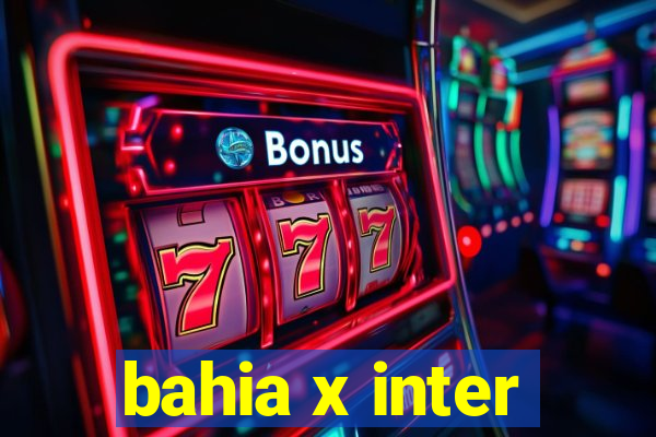 bahia x inter