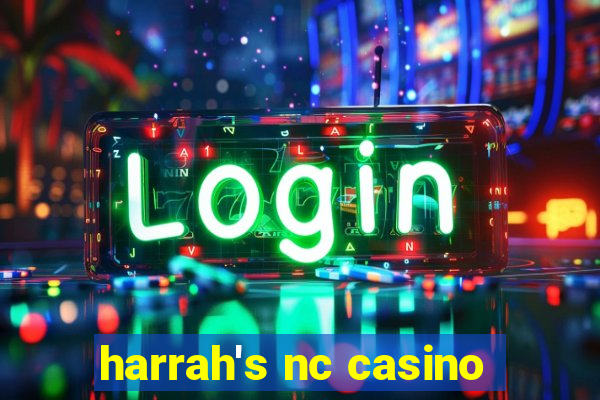 harrah's nc casino