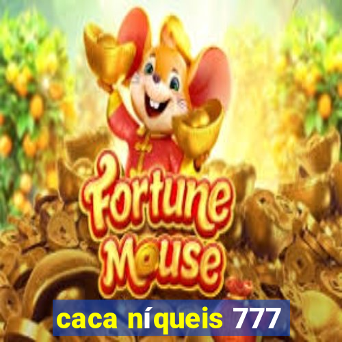 caca níqueis 777