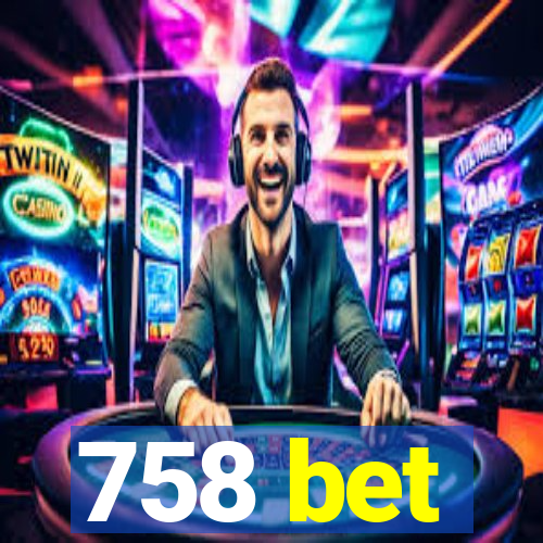 758 bet