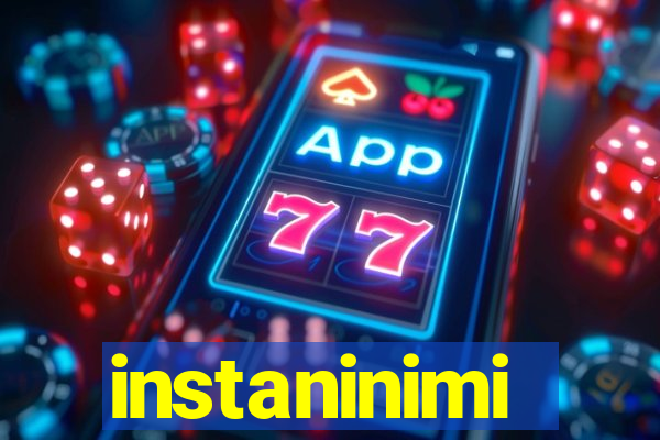 instaninimi