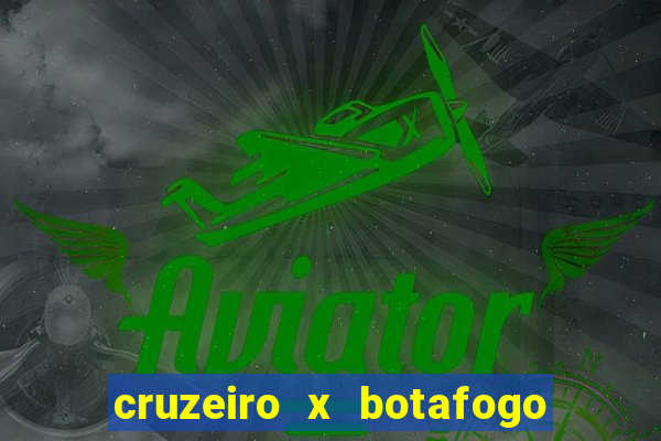 cruzeiro x botafogo onde assistir