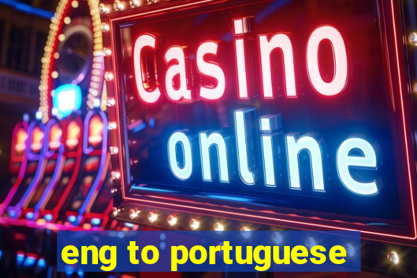 eng to portuguese