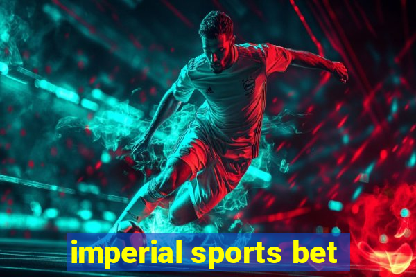 imperial sports bet