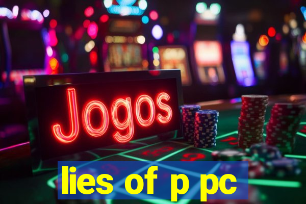 lies of p pc