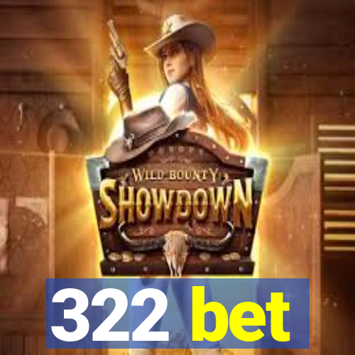 322 bet