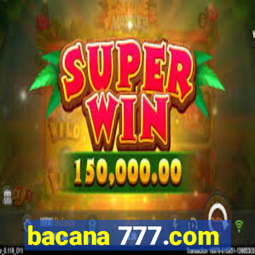 bacana 777.com