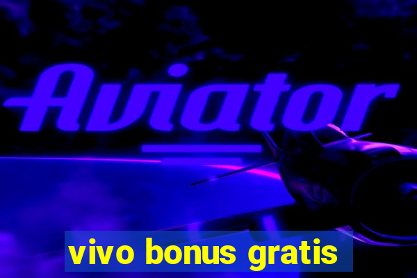 vivo bonus gratis