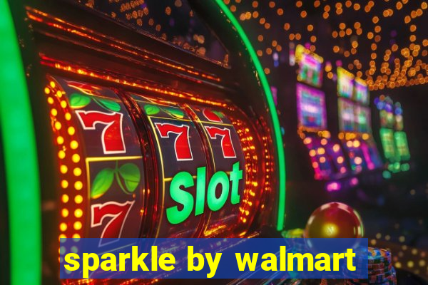 sparkle by walmart