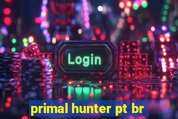 primal hunter pt br