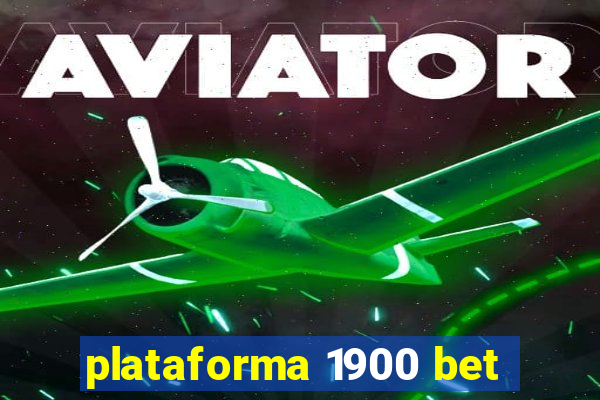 plataforma 1900 bet