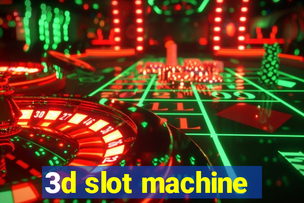 3d slot machine