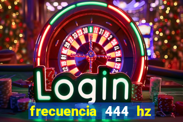 frecuencia 444 hz para que sirve