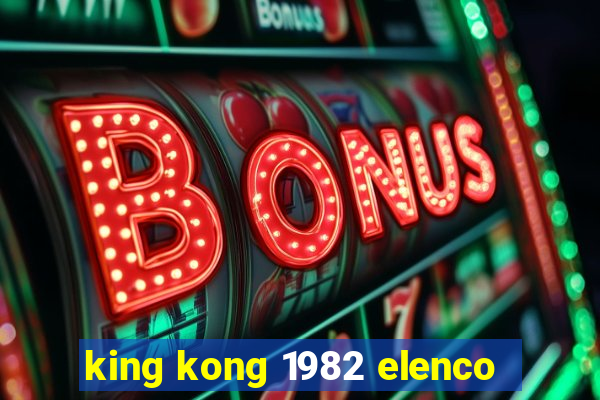 king kong 1982 elenco