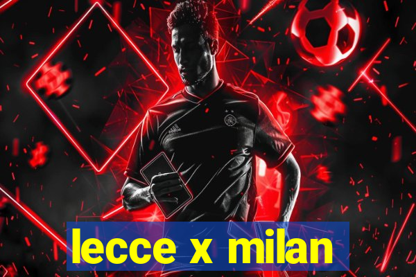 lecce x milan