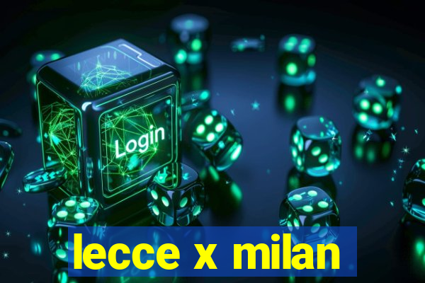 lecce x milan