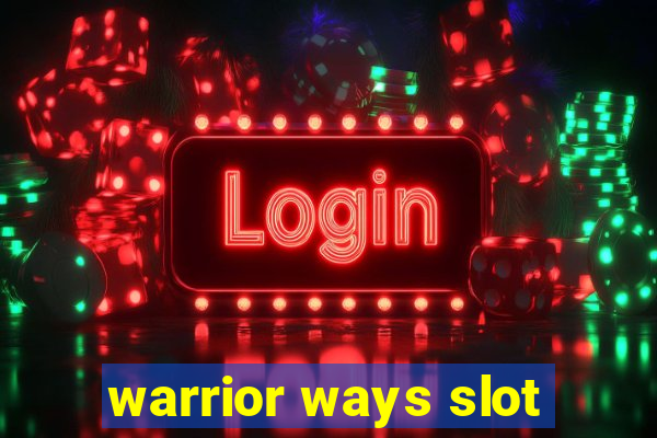 warrior ways slot