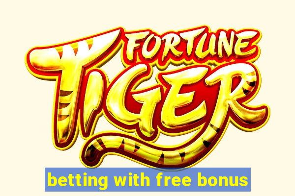 betting with free bonus