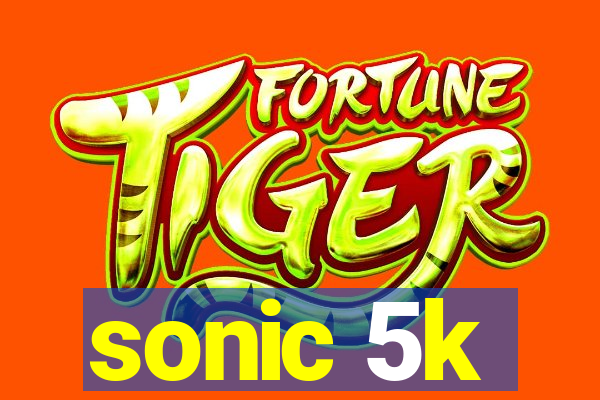 sonic 5k