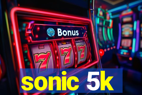 sonic 5k